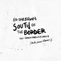 South of the Border (feat. Camila Cabello & Cardi B) [Andy Jarvis Remix]专辑
