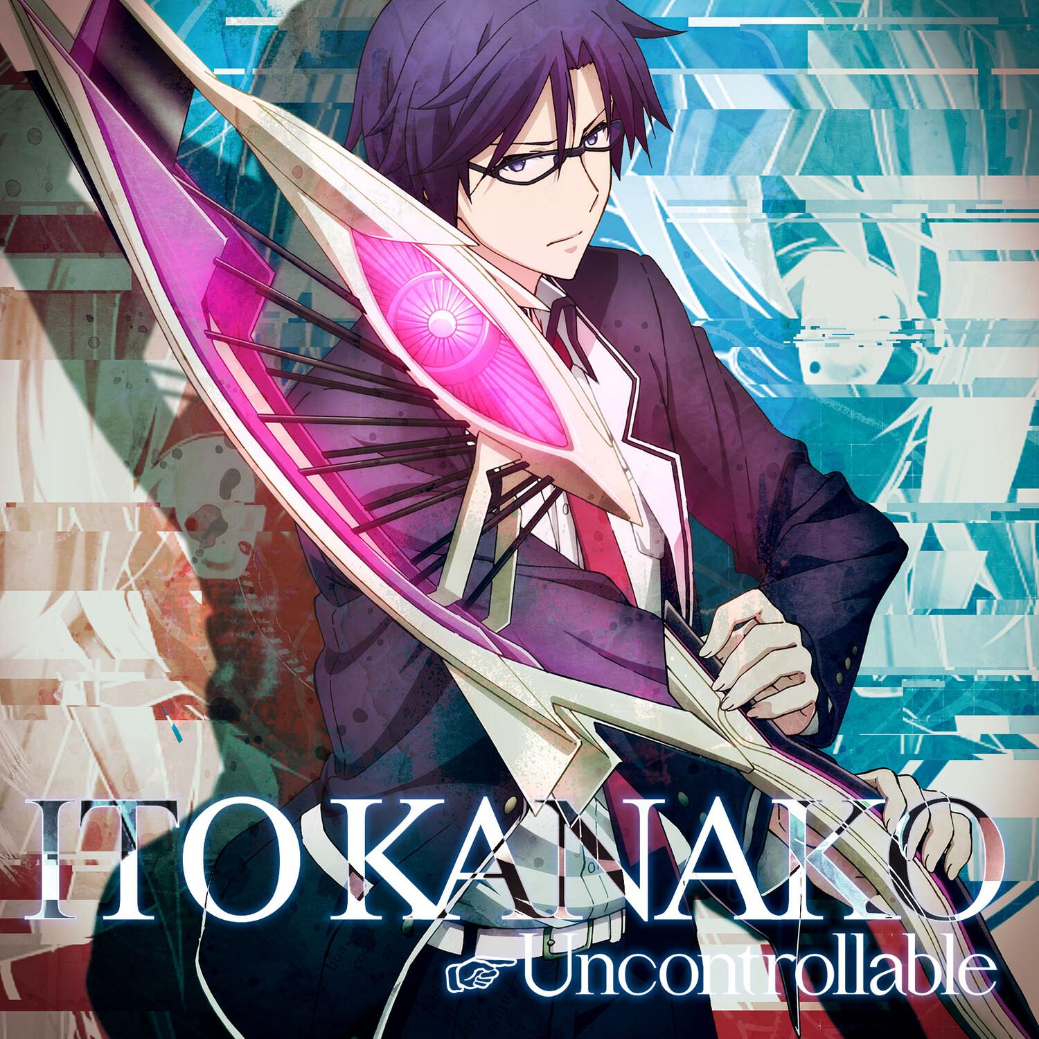 Uncontrollable (TVアニメ「CHAOS;CHILD」OPテーマ)