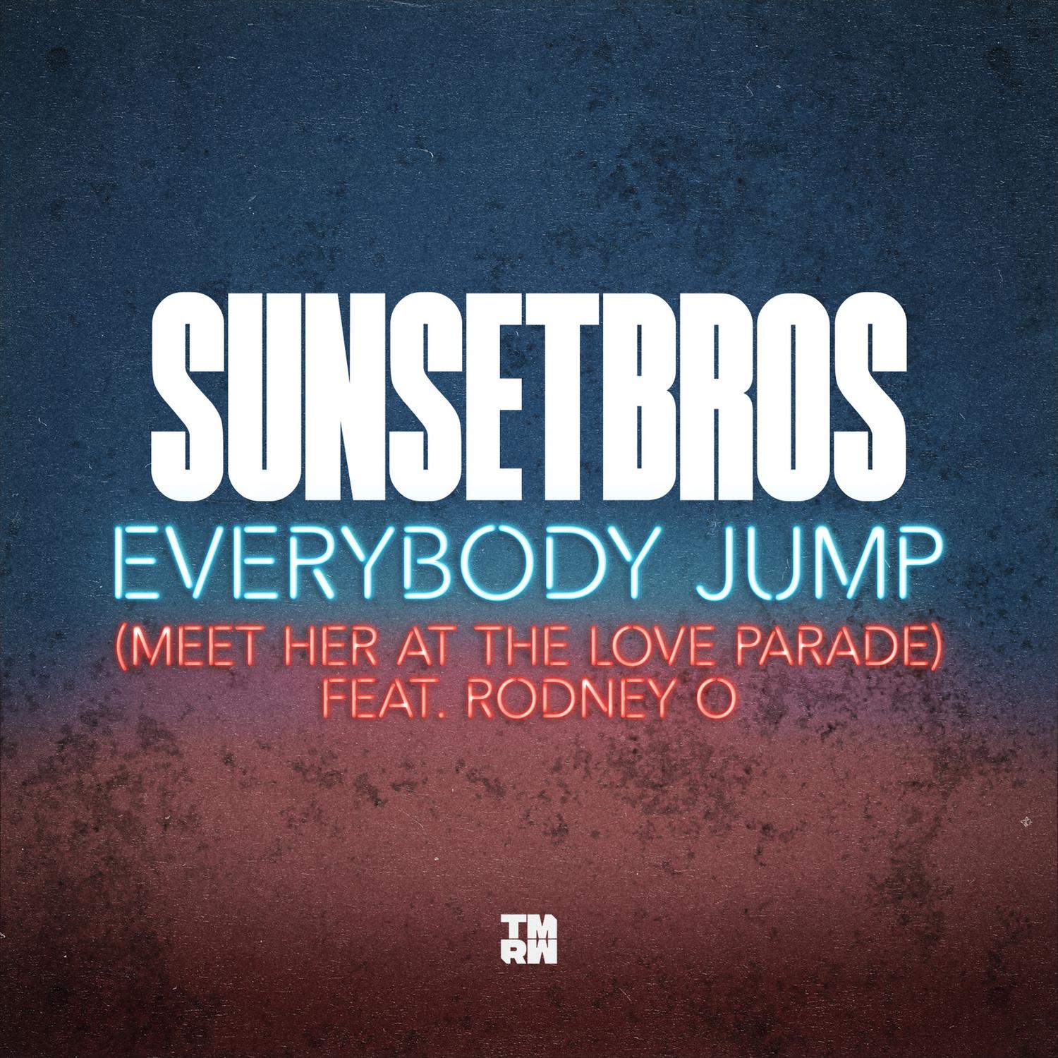 Sunset Bros - Everybody Jump (Meet Her At The Love Parade)