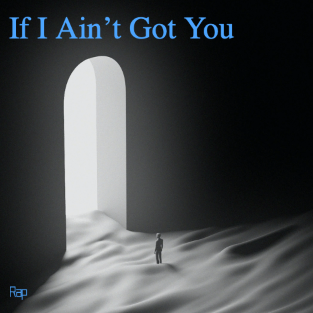 If I Ain’t Got You(Rap)