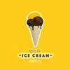 Ice Cream（Remix）