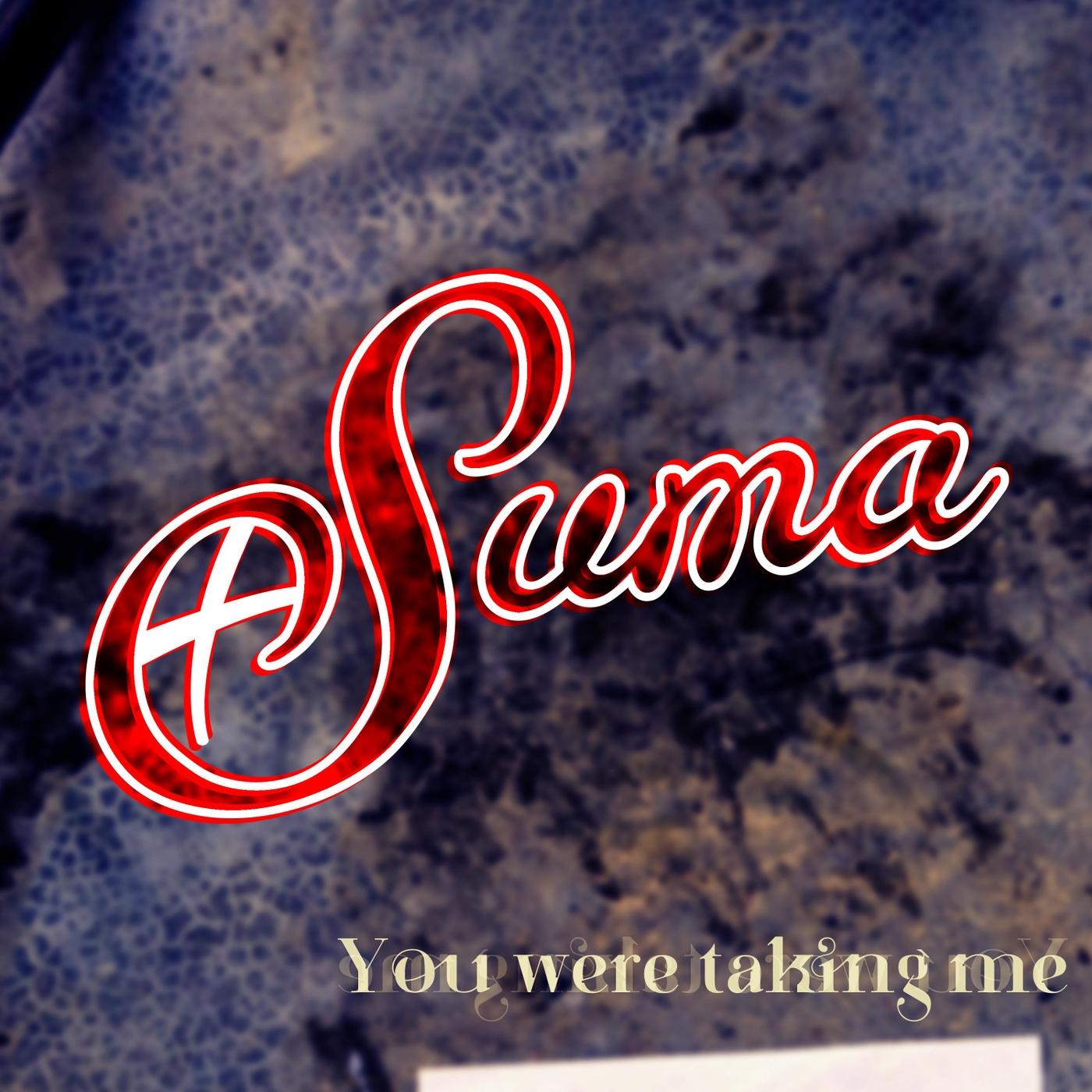 You Were Taking Me