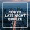 TOKYO - LATE NIGHT BREEZE -专辑