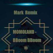 MOMOLAND-MOMOLAND - BBoom BBoom (Mark Remix)（Mark remix）