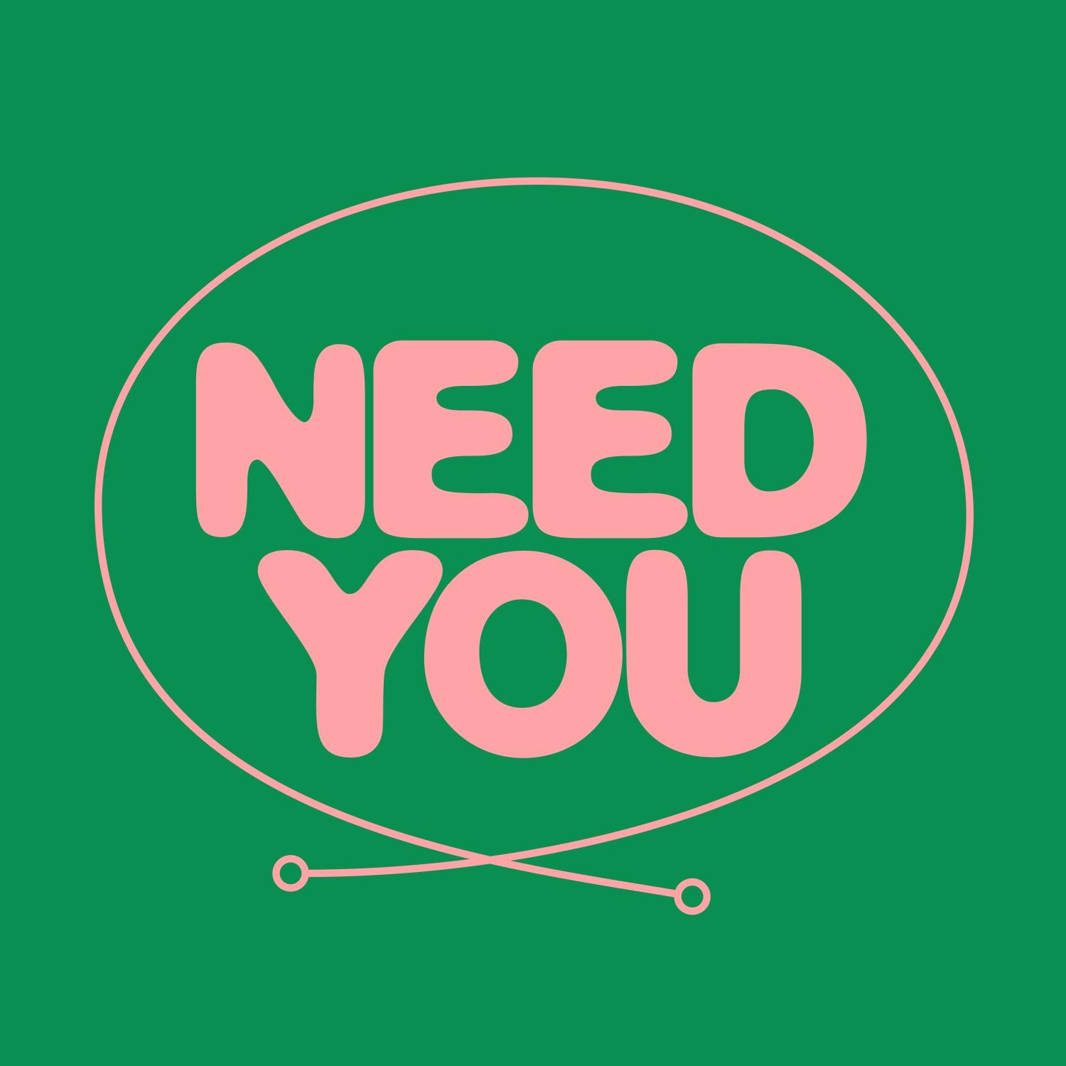 Need You