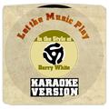 Let the Music Play (In the Style of Barry White) [Karaoke Version] - Single