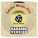 Let the Music Play (In the Style of Barry White) [Karaoke Version] - Single专辑