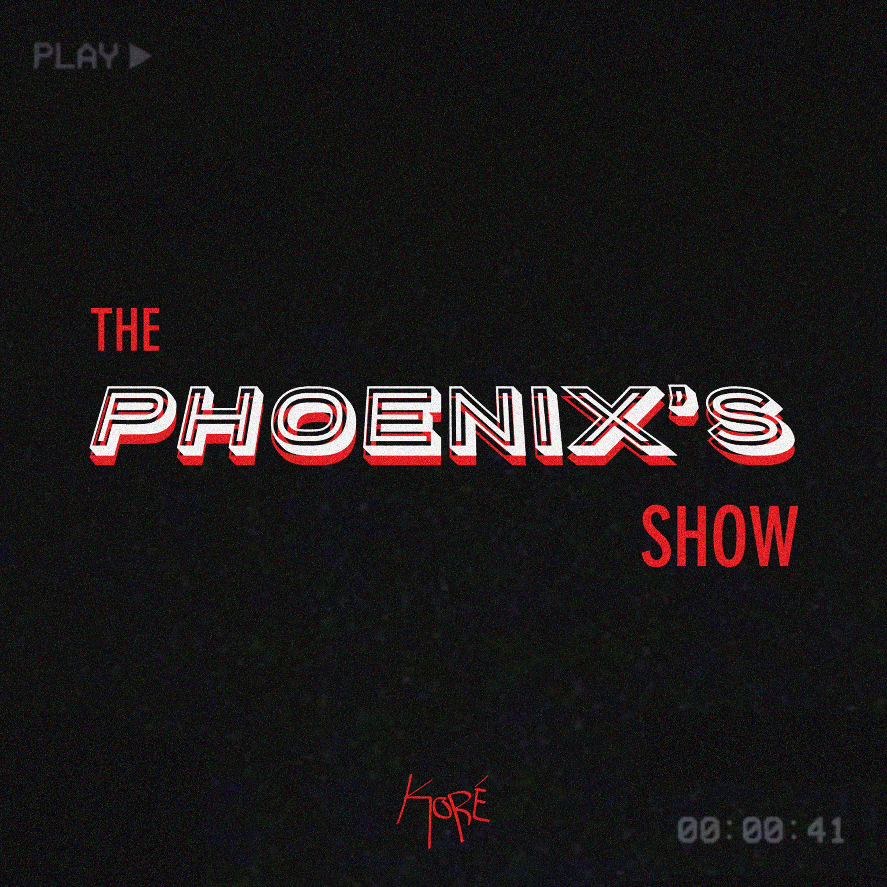The Phoenix's Show