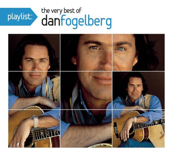 Playlist: The Very Best of Dan Fogelberg专辑