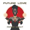 Adrian Wright - Future Love (feat. Josh Wilson, Devin Anderson, Phil Hartley, Cameron Wright & Kurt Johnson, The Second)