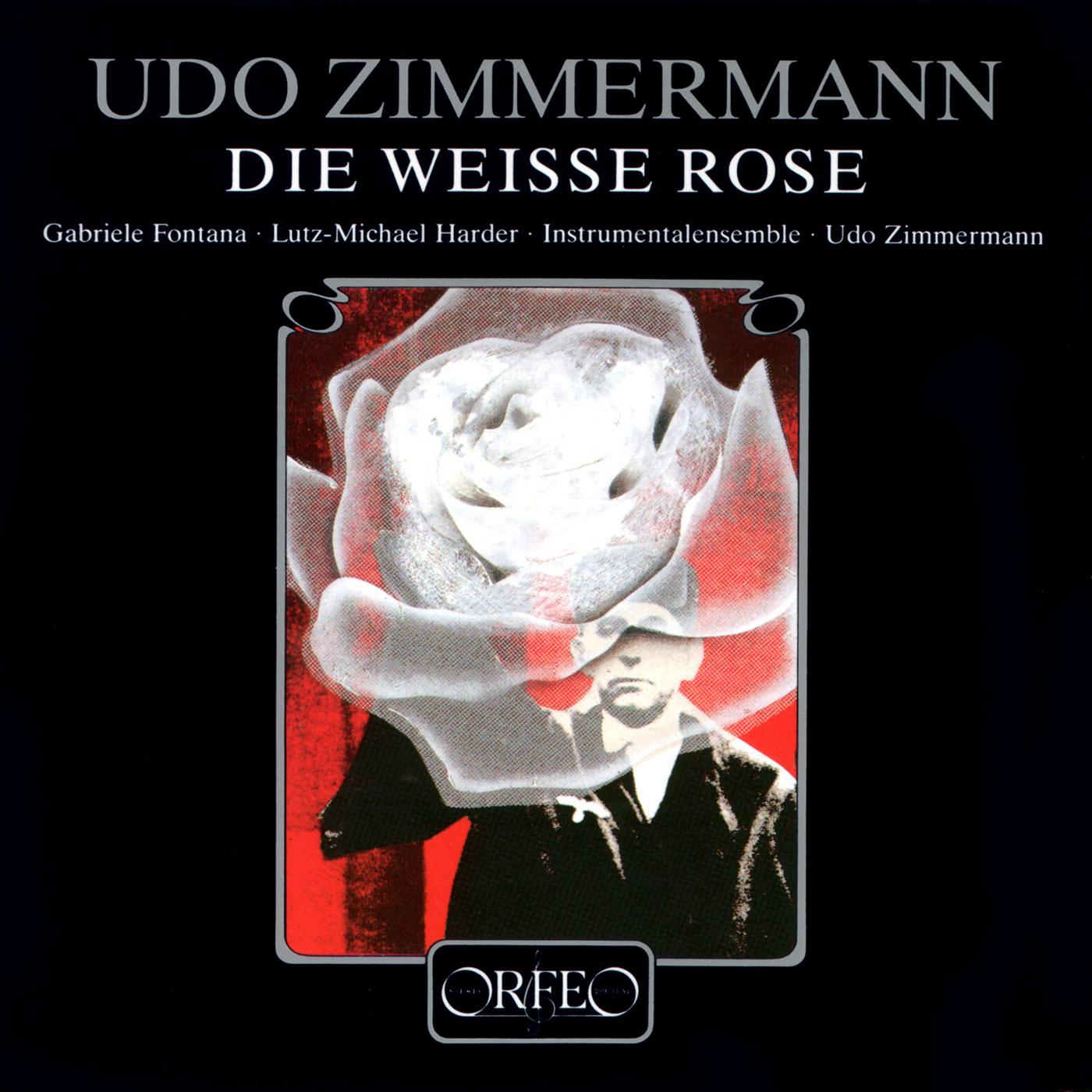 Udo Zimmermann - Weisse Rose:Dass es das gibt (Sophie, Hans)