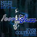 Iconic Jazz: Miles Davis - Kind of Blue / John Coltrane - Blue Train (Remastered)专辑