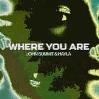 John Summit, Hayla - Where You Are (Foreign Mercy Remix)