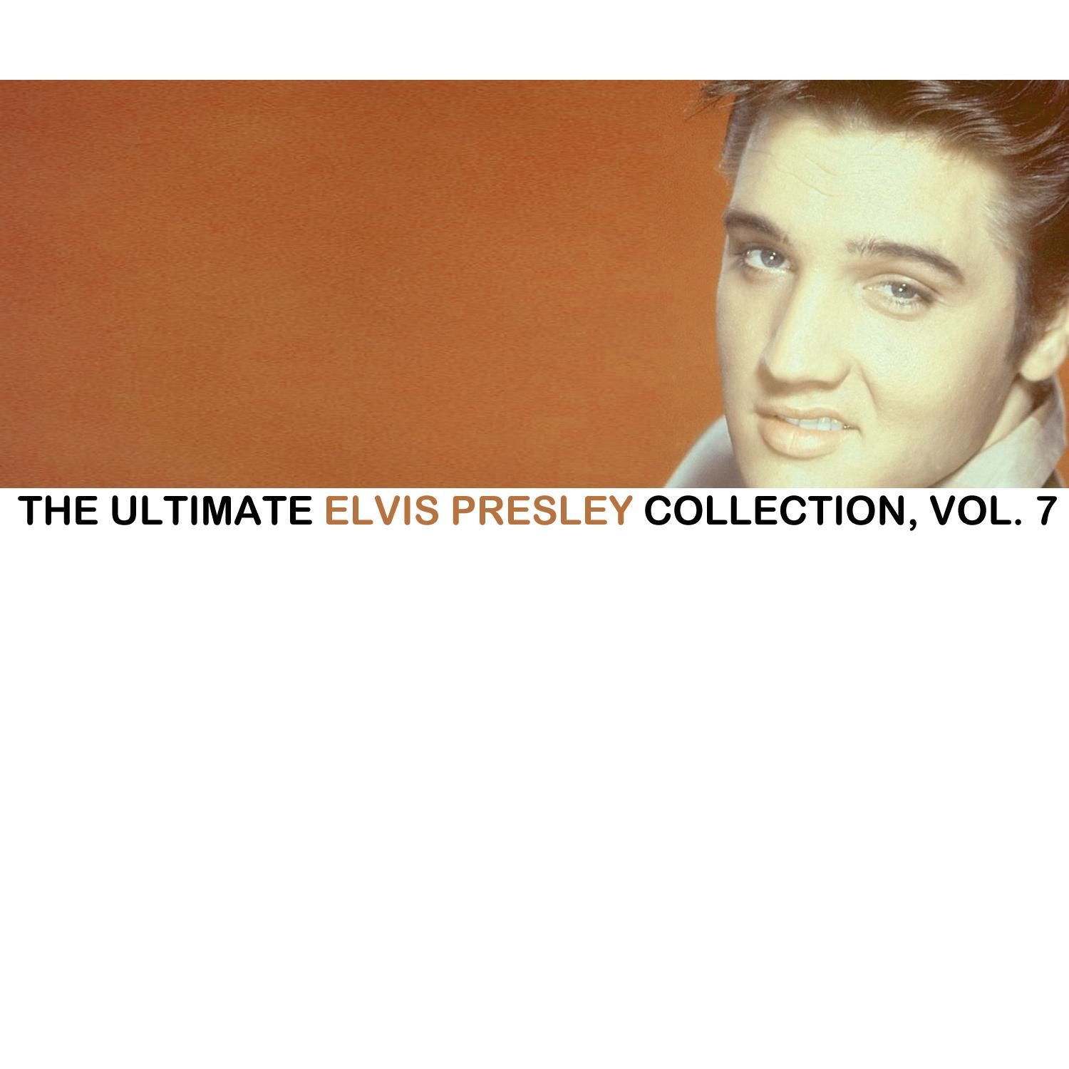 The Ultimate Elvis Collection, Vol. 7专辑