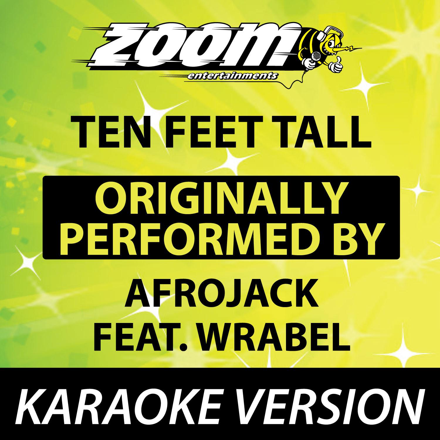 Ten Feet Tall (Originally By Afrojack feat. Wrabel) [Karaoke Version]专辑