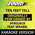 Ten Feet Tall (Originally By Afrojack feat. Wrabel) [Karaoke Version]