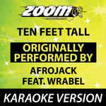 Ten Feet Tall (Originally By Afrojack feat. Wrabel) [Karaoke Version]专辑