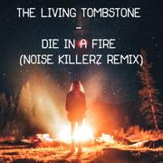 Die In A Fire (Noise Killerz Remix)