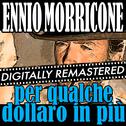 For a Few Dollars More - Per Qualche Dollaro in Più (Single)专辑