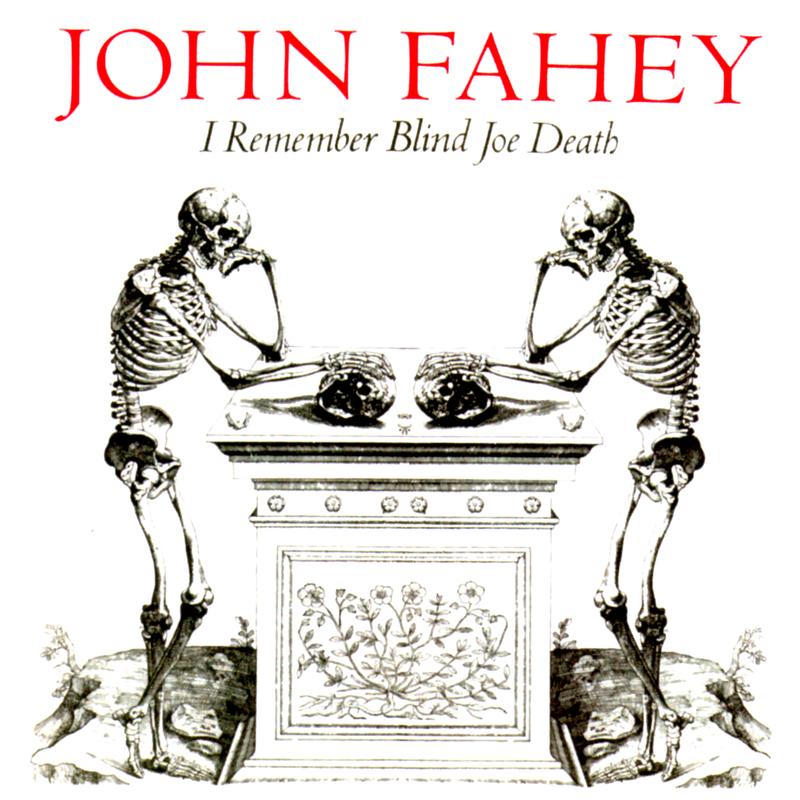 I Remember Blind Joe Death