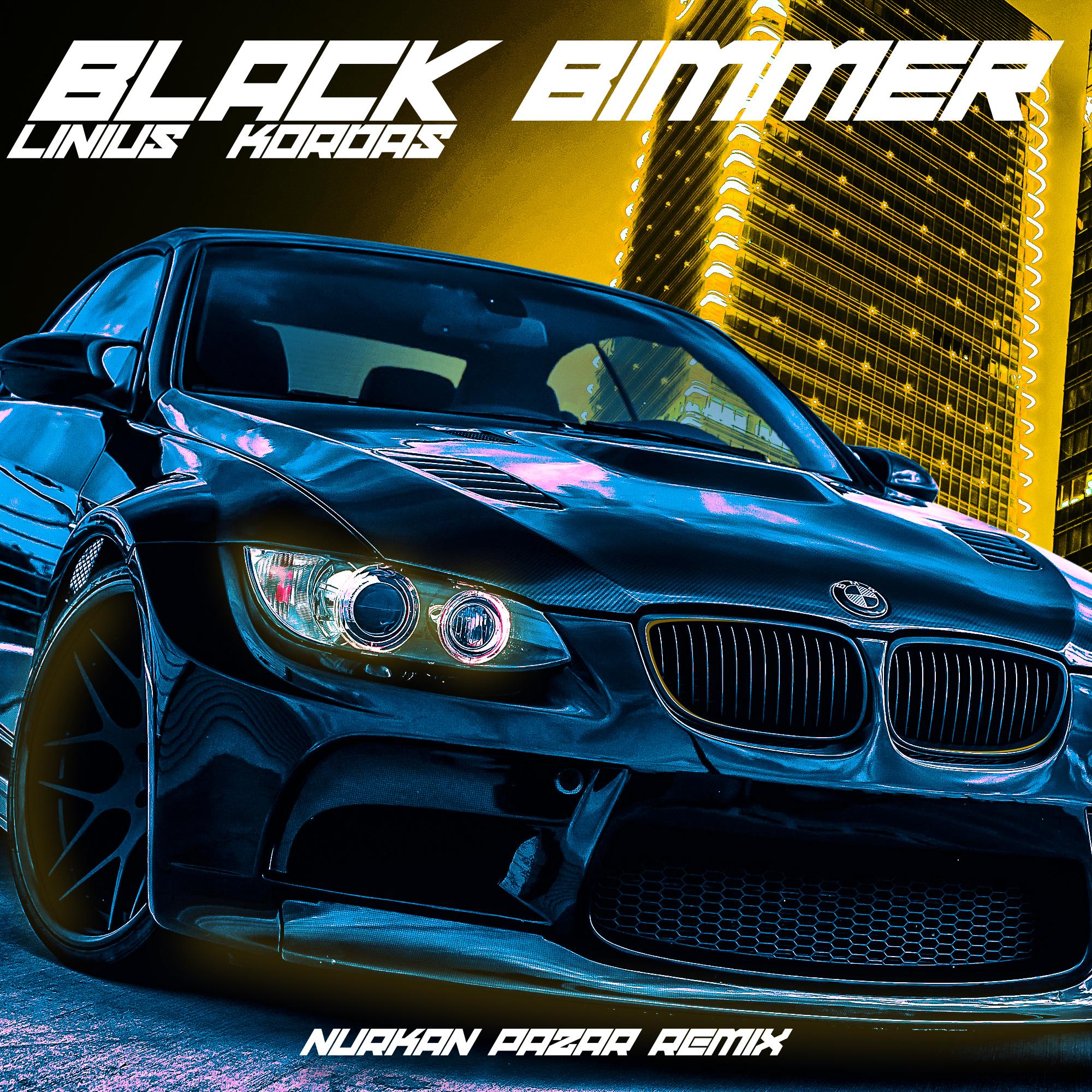 Black Bimmer (Nurkan Pazar Remix)