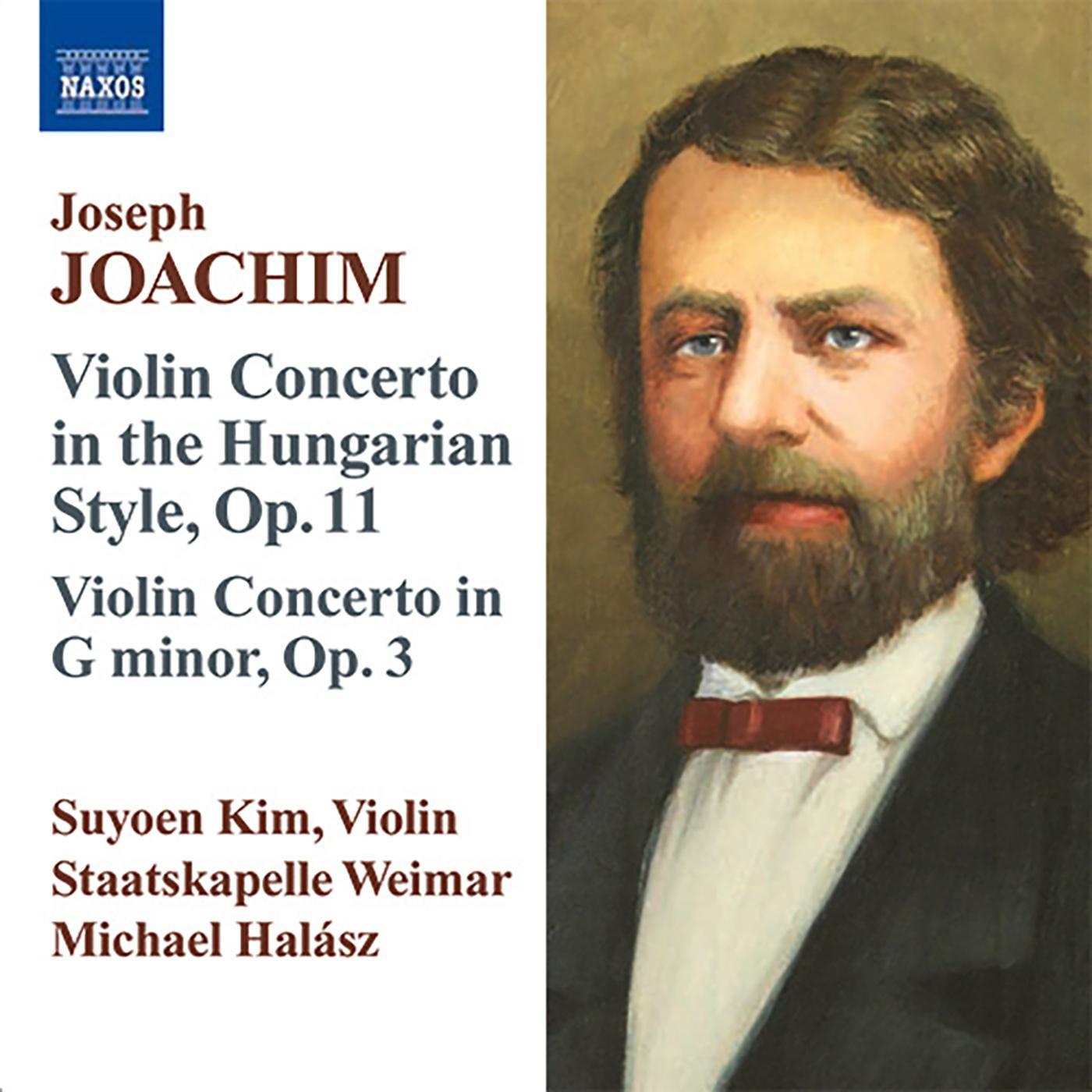 JOACHIM, J.: Violin Concerto, Op. 11, "In the Hungarian Style" / Violin Concerto in G Minor, Op. 3 (Suyoen Kim, Staatskapelle Weimar, Halasz)