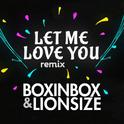 Let Me Love You (BOXINBOX & LIONSIZE Cover Remix)专辑