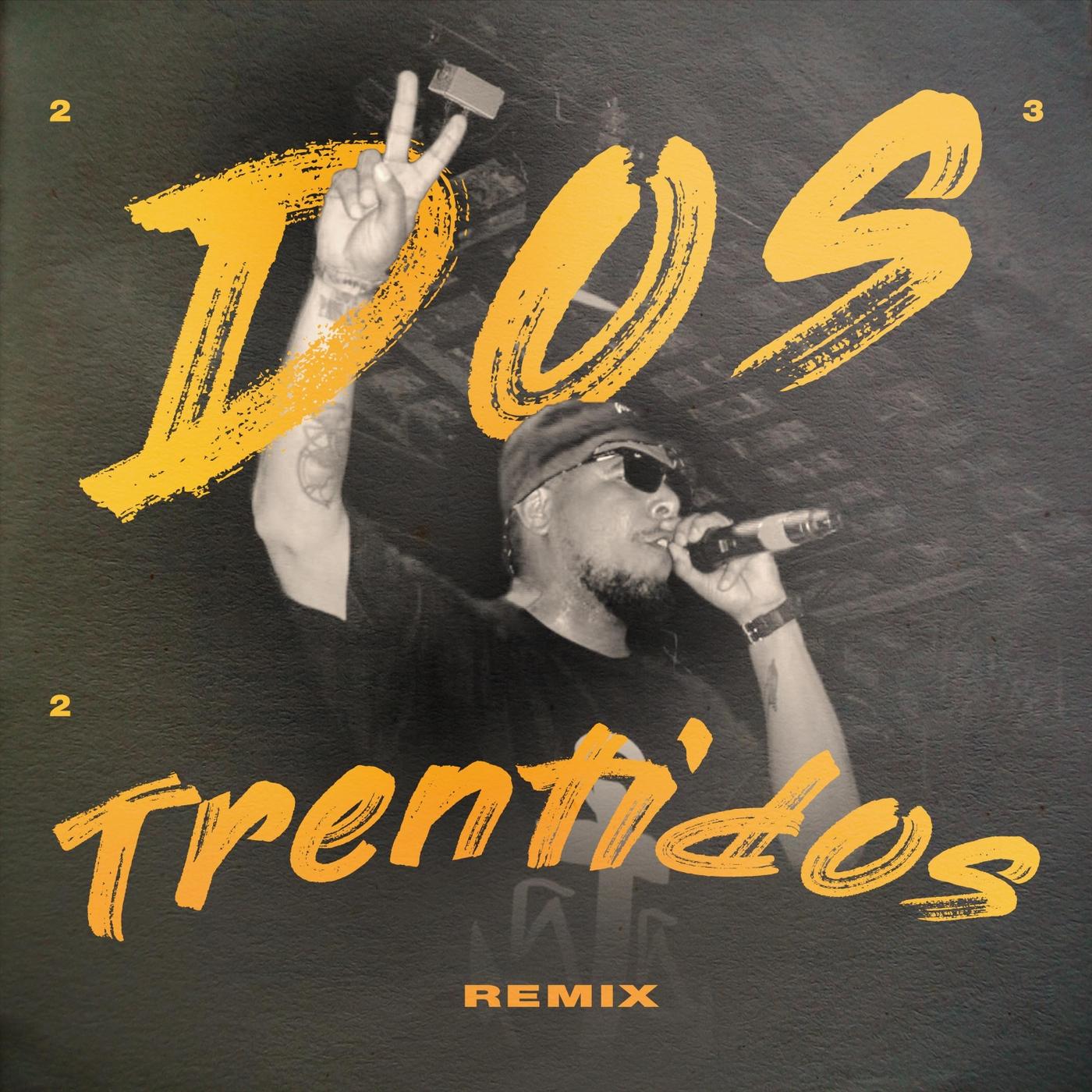 Dos Trentidos (Remix)