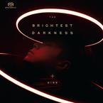 专辑《The Brightest Darkness (Super Audio Mastering)》