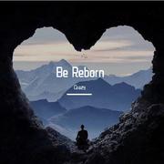 Be Reborn