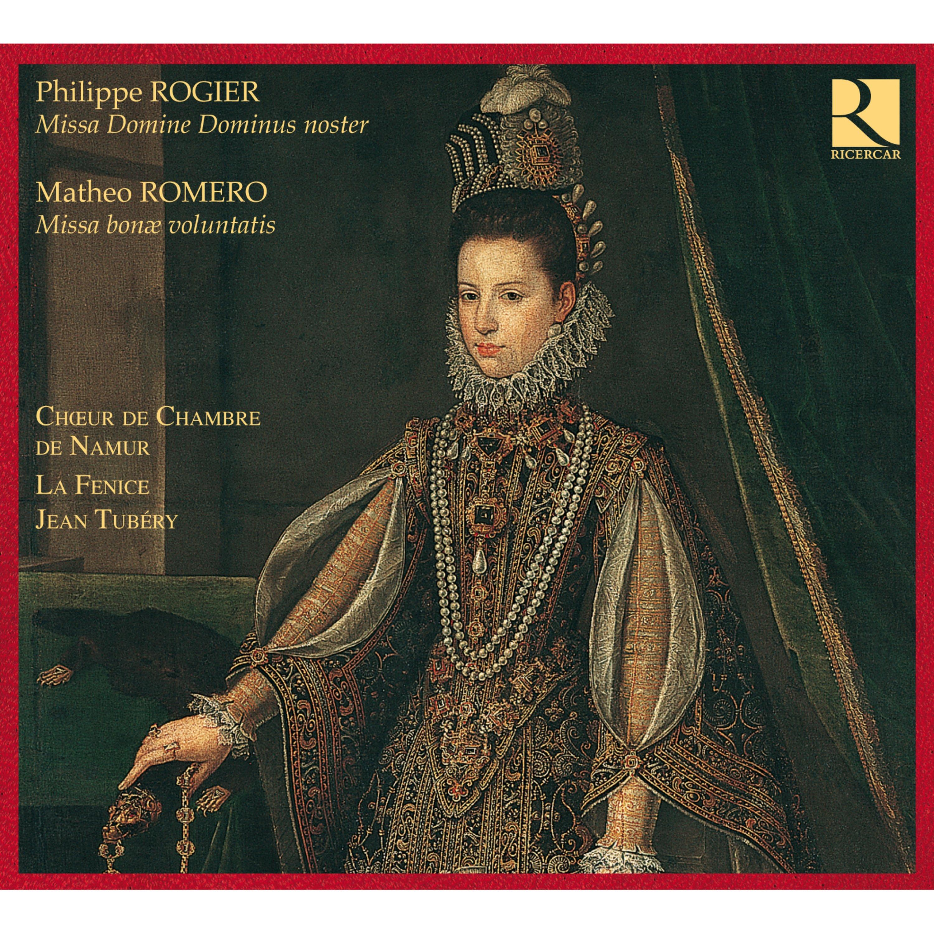 Rogier: Missa Domine Dominus noster - Romero: Missa bonae voluntatis