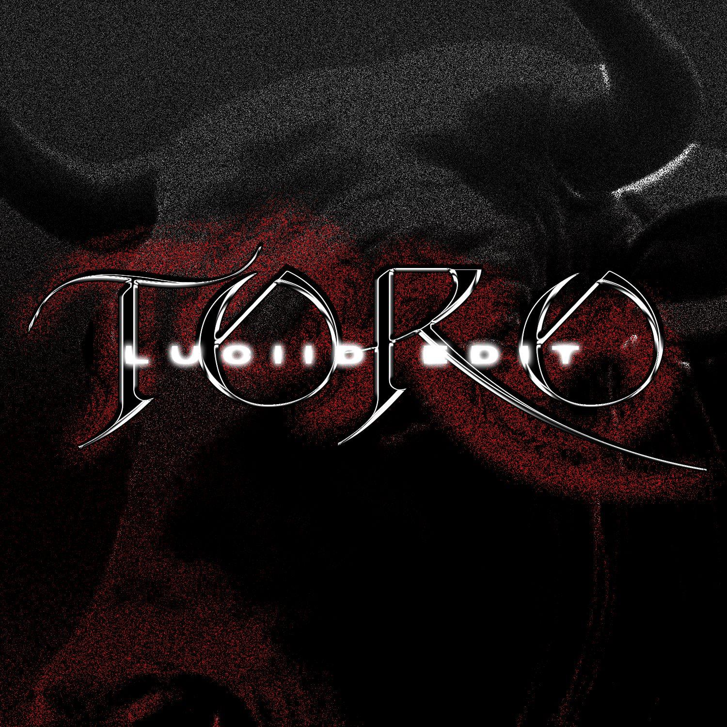 Toro (Luciid Schranz Edit)
