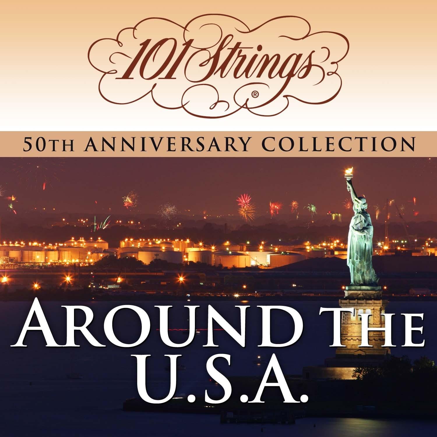 101 Strings Orchestra - Around The U.S.A. "50th Anniversary Collection" (Amazon Exclusive Edition)
