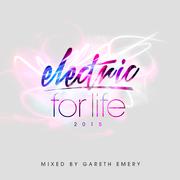 Electric For Life 2015 (Mixed by Gareth Emery)