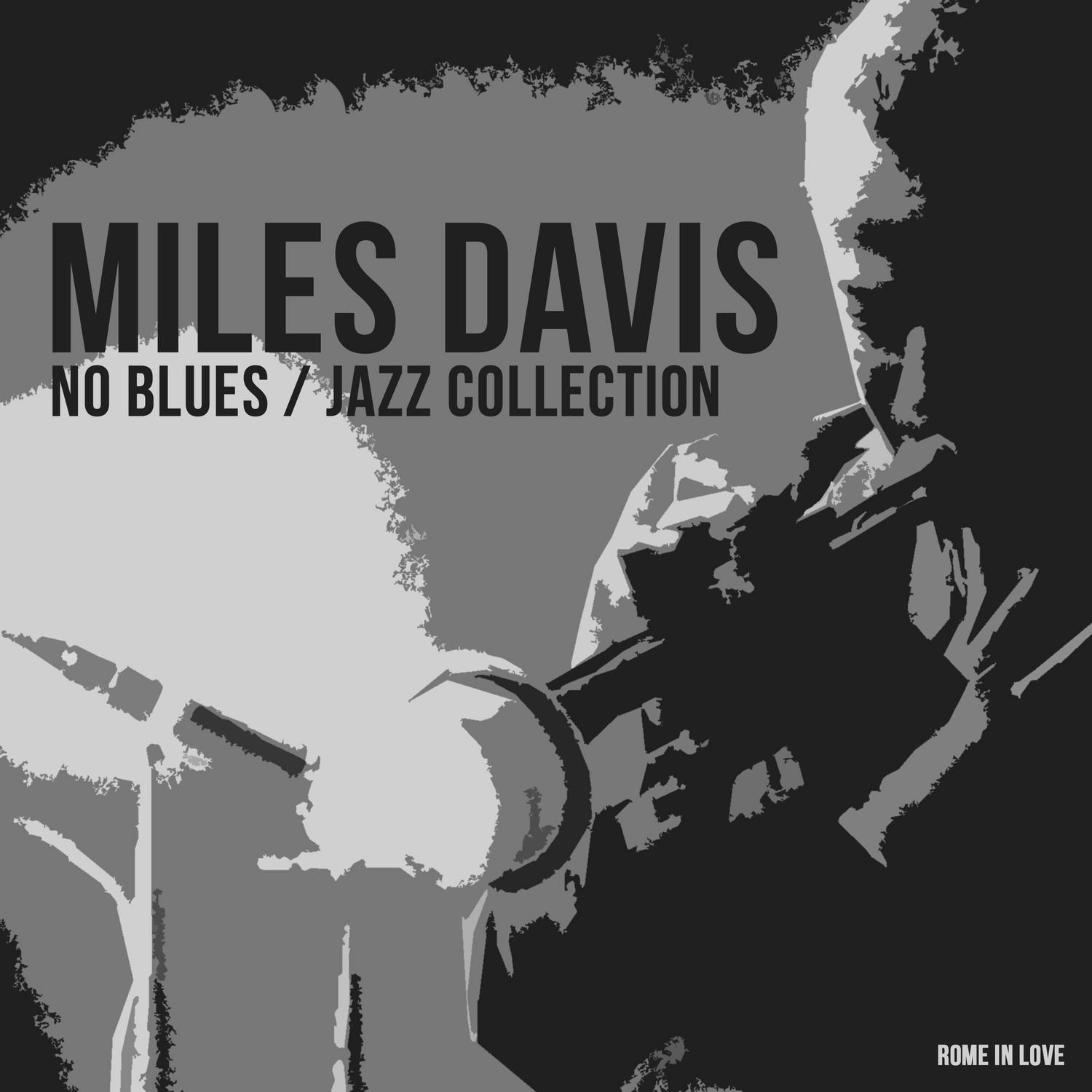 Miles Davis - No Blues - Jazz Collection专辑