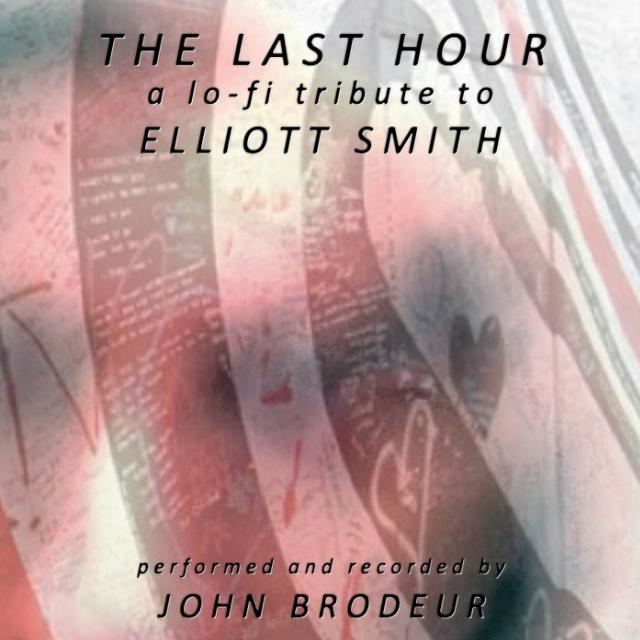 The Last Hour: A Lo-Fi Tribute to Elliott Smith