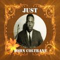 Just John Coltrane