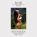 Men In Black (Basé Remix)专辑