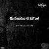 LoadUpC - No Ducking (feat. LilTee)