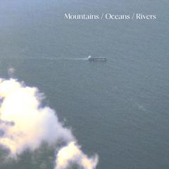 Mountains, Oceans, Rivers 伴奏