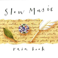 SLOW MUSIC