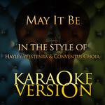 May It Be (In the Style of Hayley Westenra & Conventus Choir) [Karaoke Version] - Single专辑