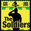 The Soldiers - Stay Safe, Save Lives