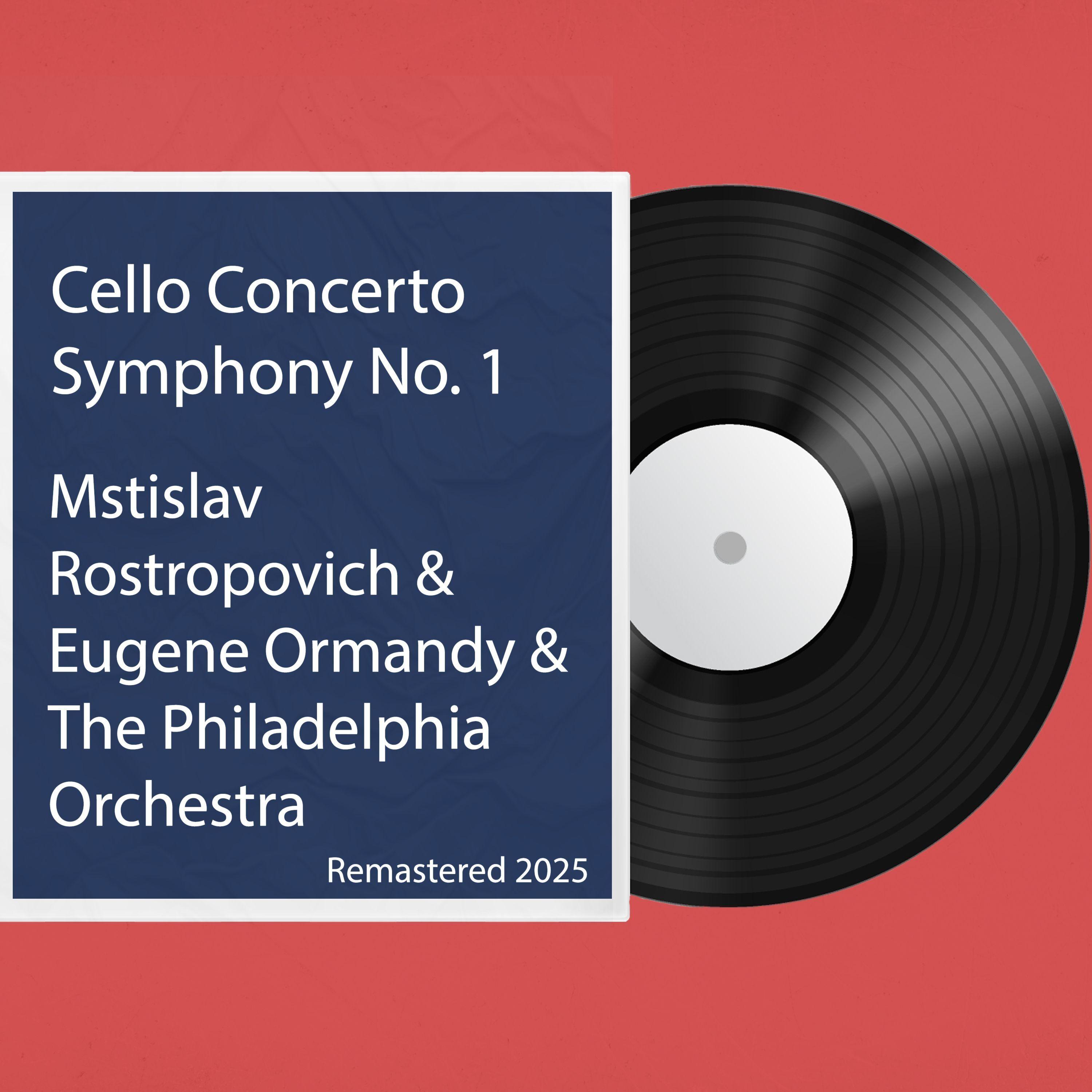 Cello Concerto / Symphony No. 1: Remastered 2025