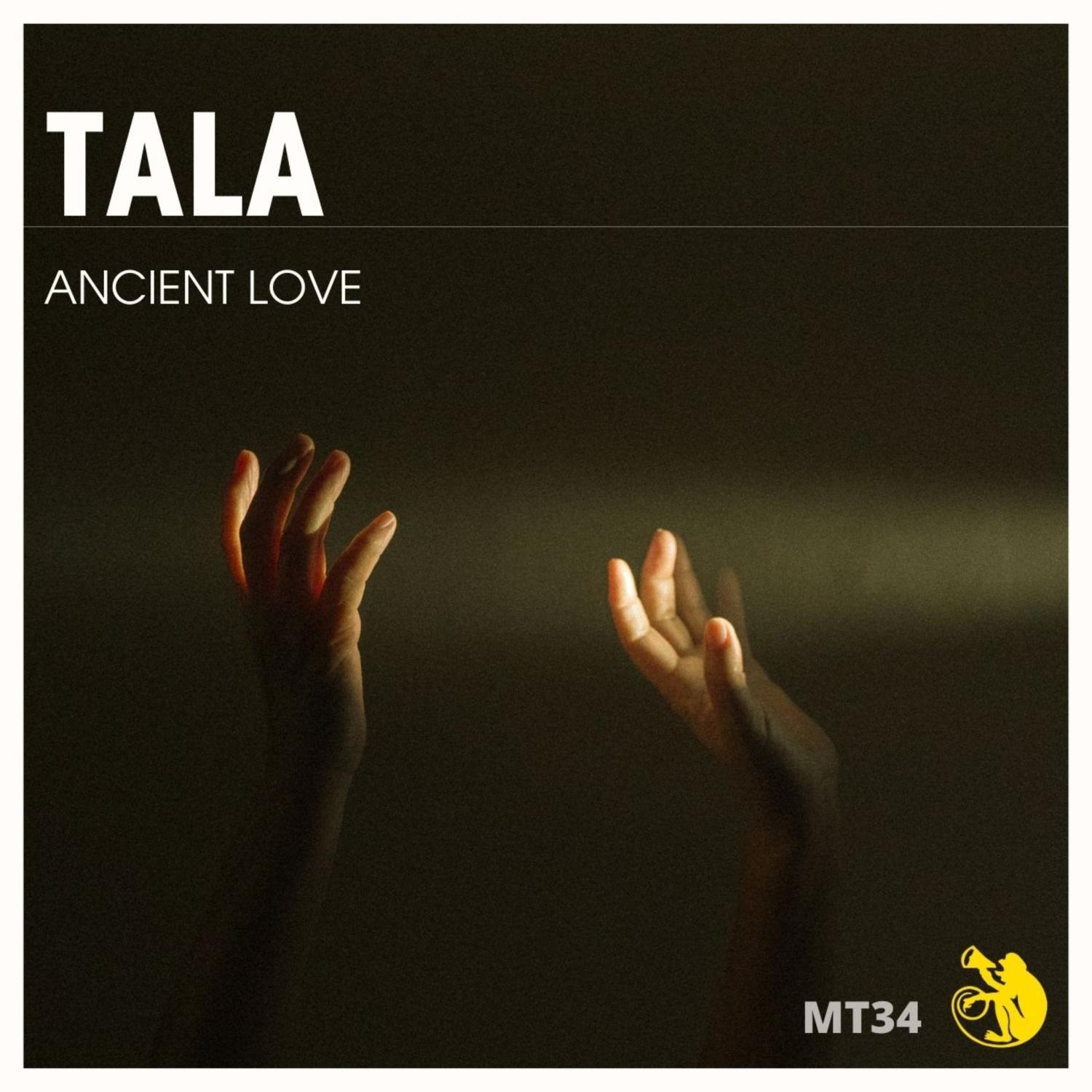 TĀLĀ - Tala - Ancient Love (Original MIx)