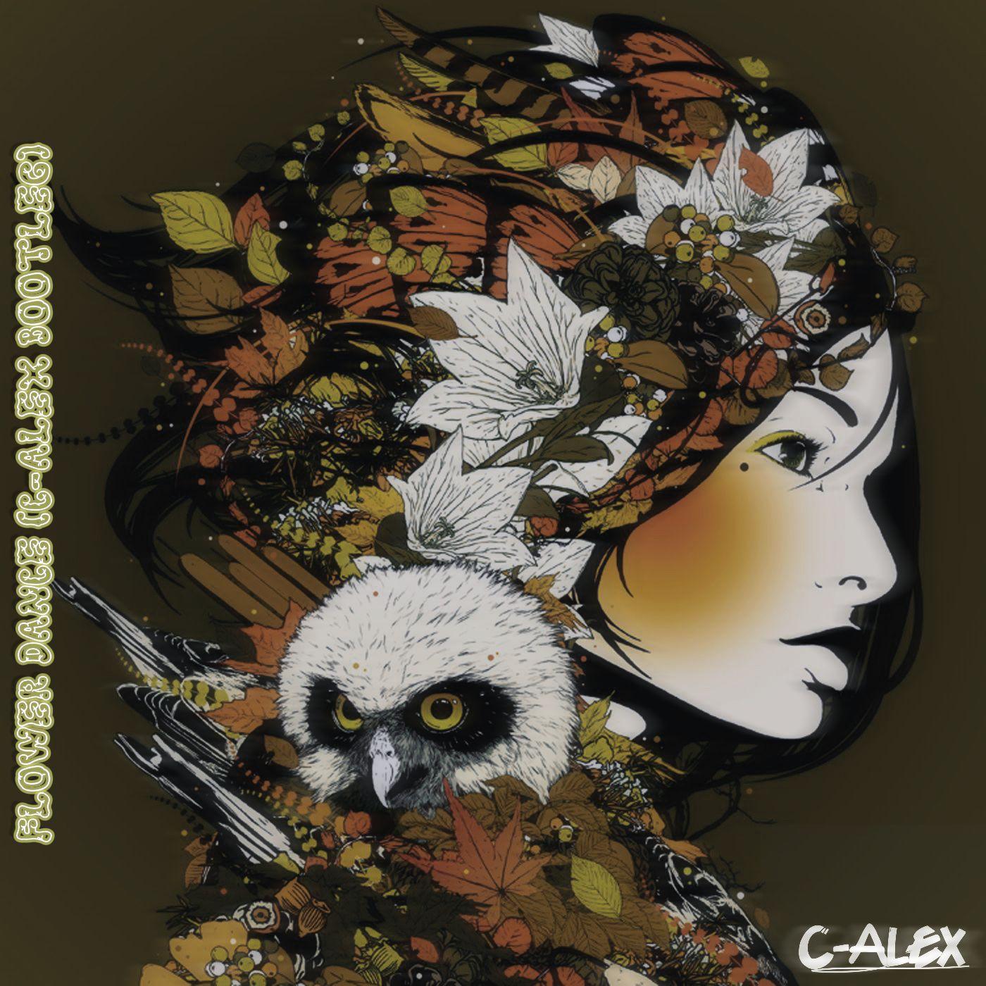 Flower Dance (C-ALEX BOOTLEG)