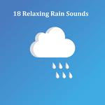 18 Relaxing Rain Sounds for Sleep, Meditation, Relaxation, Yoga and Wellbeing专辑