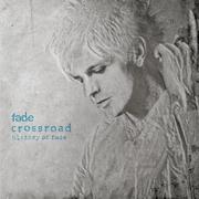 Crossroad~History Of fade