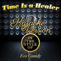 Time Is a Healer (In the Style of Eva Cassidy) [Karaoke Version] - Single