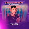 ZARCK NO BEAT - Tu Pede (feat. Mc Thayzinha)